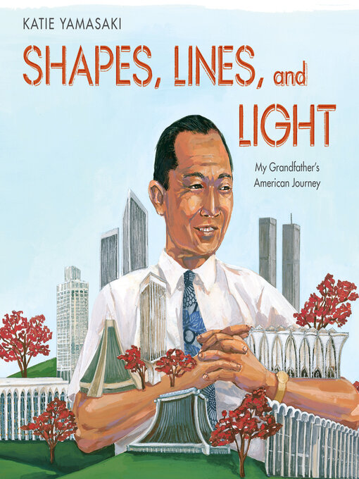 Title details for Shapes, Lines, and Light by Katie Yamasaki - Available